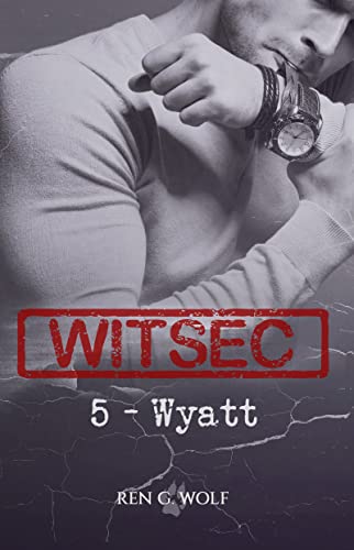 WITSEC T5 : Wyatt - Ren G. Wolf  41reur10