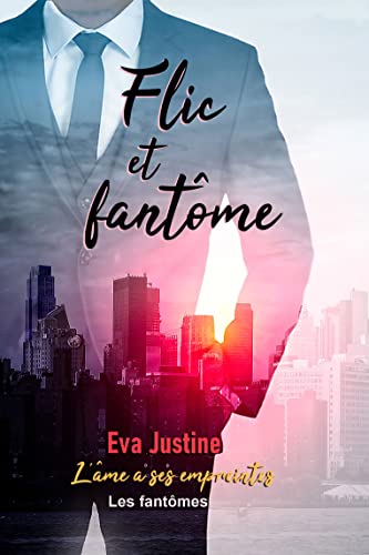 Eva Justine - Les fantômes T1 : Flic et fantôme - Eva Justine 41sm8q10
