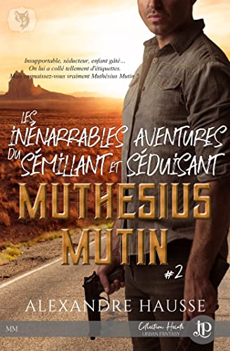 Les inénarrables aventures du sémillant et séduisant Muthésius Mutin T2 - Alexandre Hausse 511w1y10