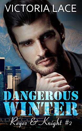 Reyes & Knight T2 : Dangerous Winter - Victoria Lace 512o1d10