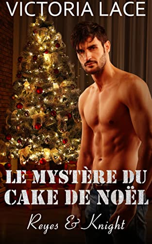 Reyes & Knight T3.5 : Le mystère du cake de Noël - Victoria Lace 517kah10