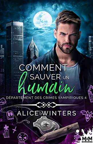 Département des crimes vampiriques T4 : Comment sauver un humain - Alice Winters 51bghx10