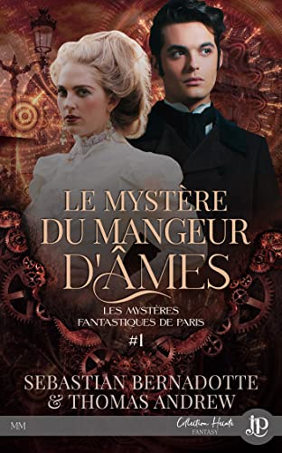 Les mystères fantastiques de Paris T1 : Le mystère du mangeur d'âmes - Thomas Andrew et Sebastian Bernadotte 51cfto10