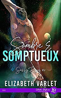 Sassy Boyz T2 : Sombre & Somptueux - Elizabeth Varlet  51h3x110