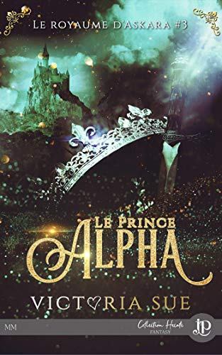 Le royaume d'Askara T3 : Le prince Alpha - Victoria Sue 51ib-m10