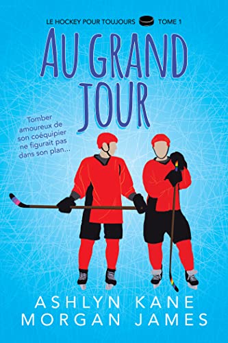 Le hockey pour toujours T1 : Au grand jour - Ashlyn Kane  et Morgan James 51jnpo10