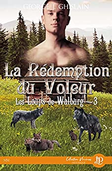 Les loups de Walburg T3 : La rédemption du voleur - George J. Ghislain  51n6jo10