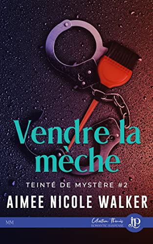 Teinté de mystères T2 : Vendre la mèche - Aimee Nicole Walker 51pkh-10