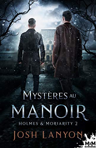 Holmes  Moriarity - Holmes & Moriarity T2 : Mystères au manoir - Josh Lanyon 51t12b10