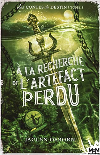 Les contes du destin T3 : À la recherche de l'artefact perdu - Jaclyn Osborn 51tk1b10