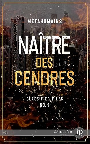 Metahumains Classified Files T1 : Naître des cendres - Hailey Turner 51tths10