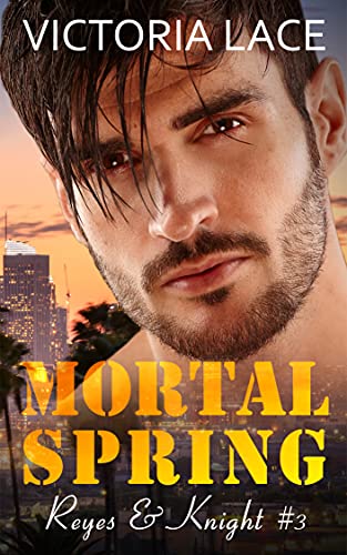 Reyes & Knight T3 : Mortal Spring - Victoria Lace 51xapt10