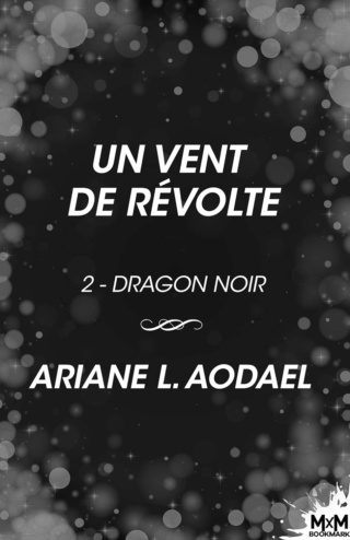 Dragon noir T2 : Un vent de révolte - Ariane L. Aodael  711rhn10