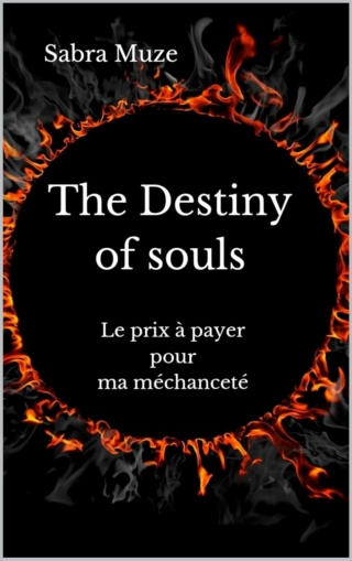 The destiny of souls T2 : Le prix à payer pour ma méchanceté - Sabra Muze 71mhvp10