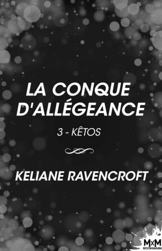 Kêtos T3 : La Conque d'Allégeance - Keliane Ravencroft 71rfgz10
