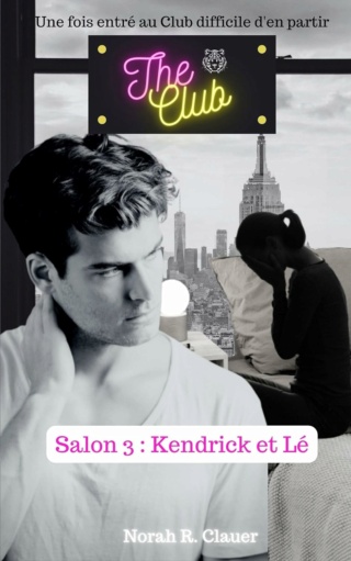 The Club: Salon 3 : Kendrick et Lé - Norah R. Clauer 71y-fh10