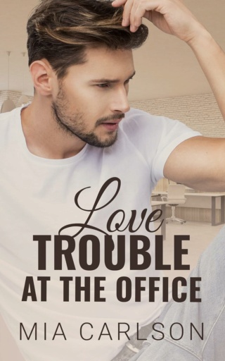 Love Trouble at the Office - Mia Carlson 81sjnt10