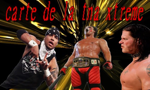 carte de la tna xtreme