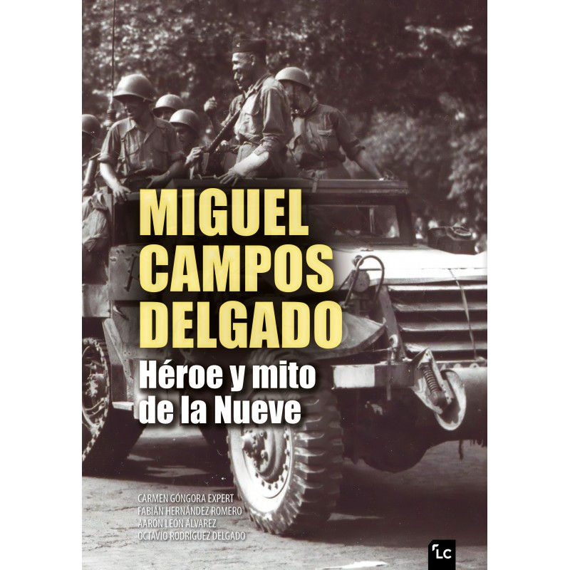 Miguel CAMPOS DELGADO, héroe y mito de la Nueve 565-la10