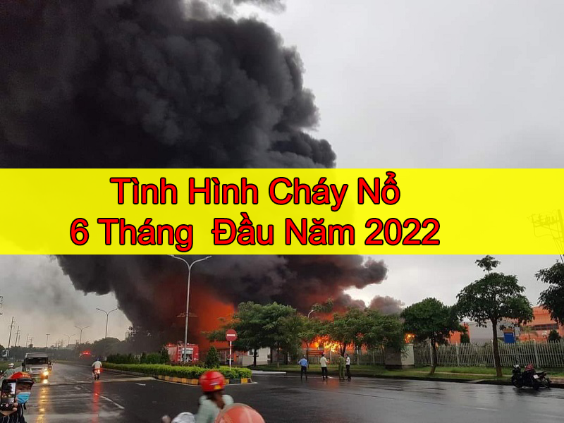 Tình hình cháy nổ 6 tháng đầu năm 2022 Tinh_h10
