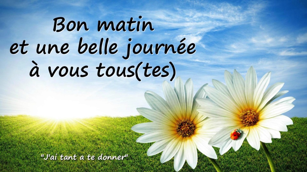 Bonjour...bonne journée...bonsoir...bonne nuit.... - Page 7 Bon-ma11