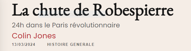 La chute de Robespierre, 24h dans le Paris révolutionnaire, de Colin Jones Capt1723