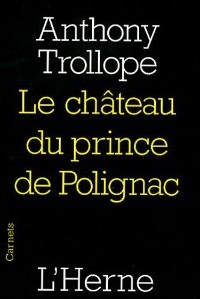 Anthony Trollope,  Le château du prince de Polignac Lechat10