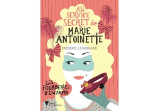 Au service secret de Marie-Antoinette. Les romans de Frédéric Lenormand Livre-10