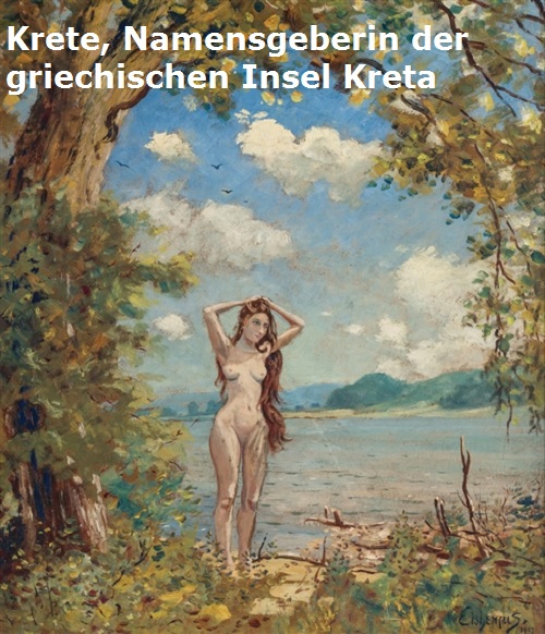 Nymphe Krete (Mythologie): Namensgeberin der griechischen Insel Kreta Krete10