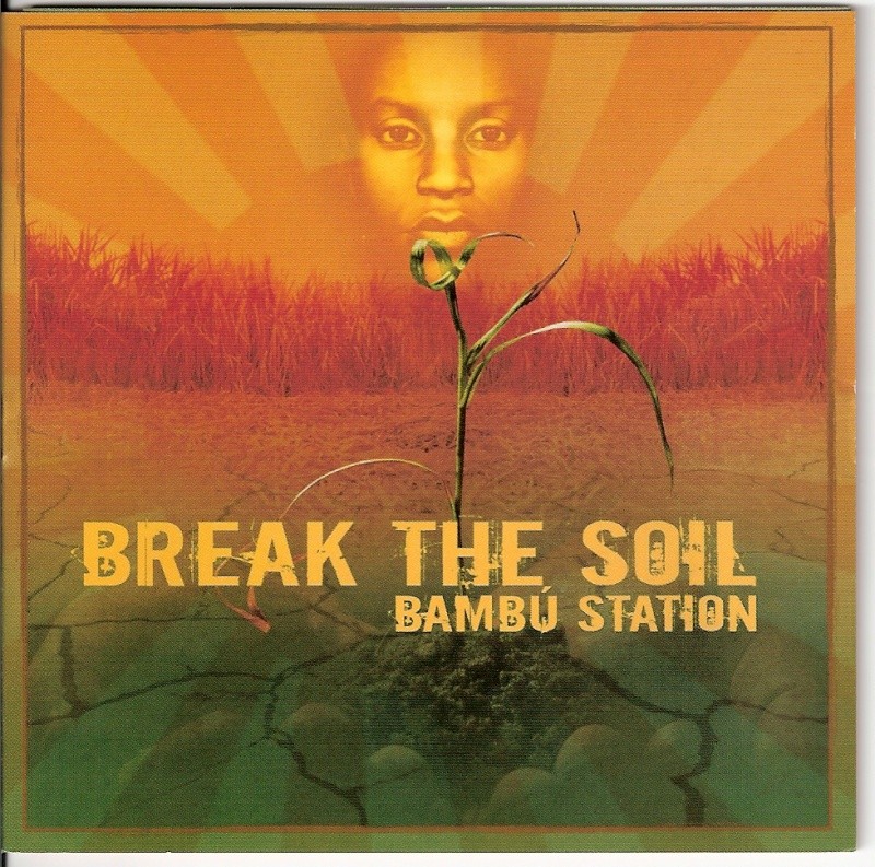 Bambu_Station_-_Break_The_Soil-2006 Fronta10