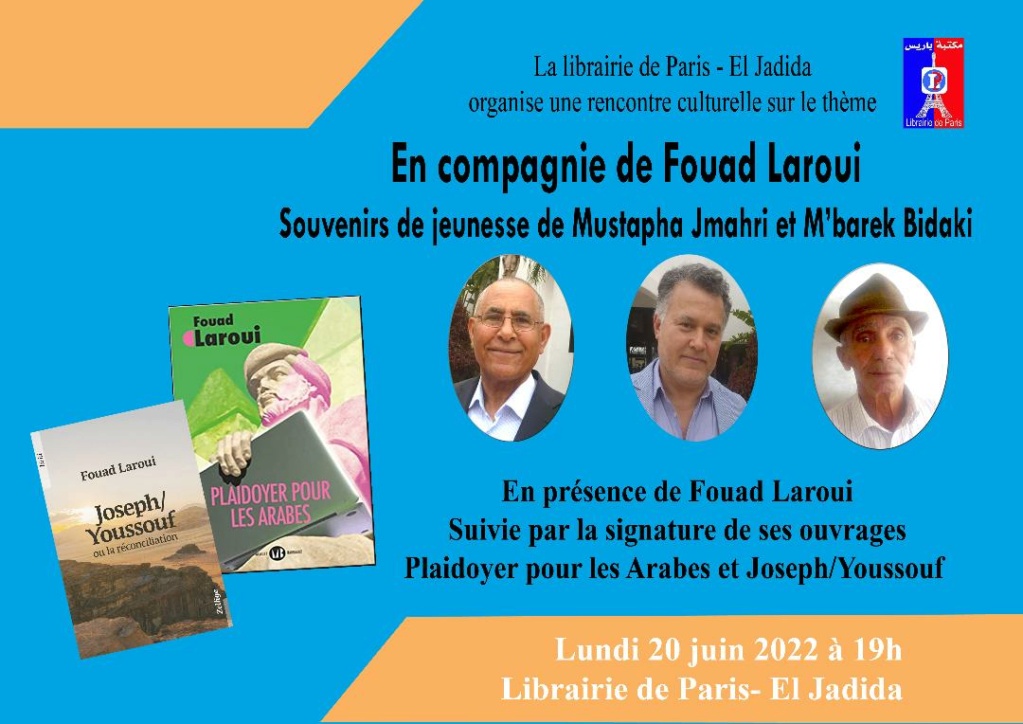 20/06 - Rencontre littéraire : Mustapha Jmahri et M'barek Bidaki évoquent leurs souvenirs de jeunesse en présence de Fouad Laroui Laroui10