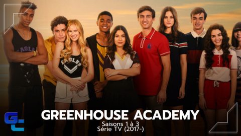 Séries TV] Greenhouse Academy, Saisons 1 à 3