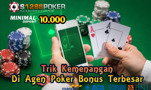 Trik Kemenangan Di Agen Poker Bonus Terbesar Digita10