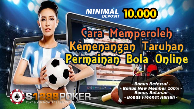 Cara Memperoleh Kemenangan Taruhan Permainan Bola Online Gadis10