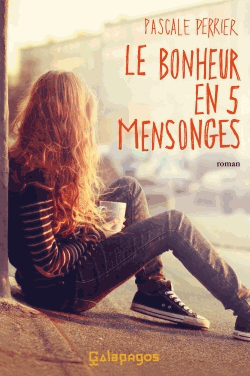 LE BONHEUR EN 5 LETTRES (Tome 2) LE BONHEUR EN 5 MENSONGES de Pascale Perrier Le_bon10