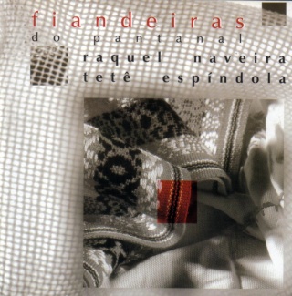 Tetê Espíndola e Raquel Naveira — Fiandeiras do Pantanal (2002) Capa11