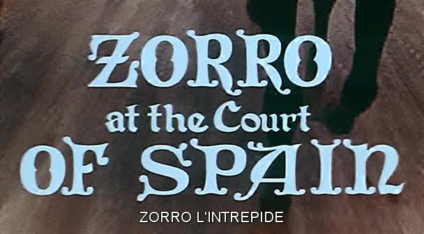 Zorro l'intrépide (Zorro alla corte di Spagna ) 1962 Luigi Capuano Vlcsna80