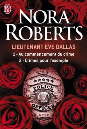LIEUTENANT EVE DALLAS (Tome 1 et 2) AU COMMENCEMENT DU CRIME - CRIMES POUR L'EXEMPLE de Nora Roberts 51qnba10