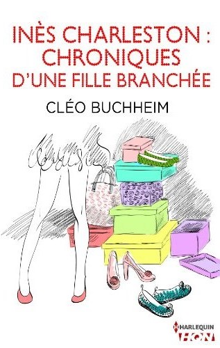  Inès Charleston : Chroniques d'une fille branchée de Cléo Buchheim 5184t010