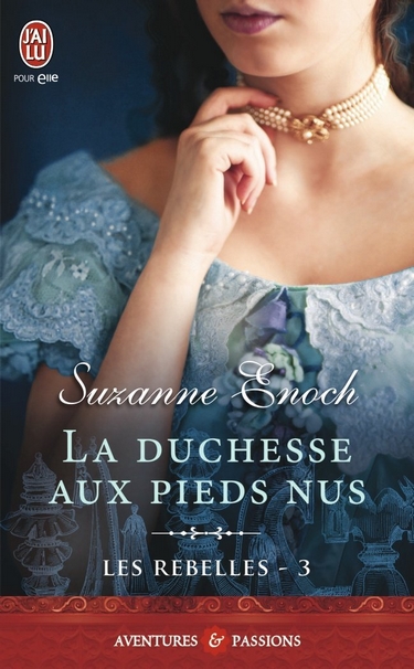 Les Rebelles - Tome 3 : La Duchesse aux pieds nus de Suzanne Enoch 61b7by10