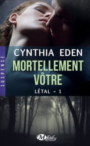 eden - Létal - Tome 1 : Mortellement vôtre de Cynthia Eden Morte10