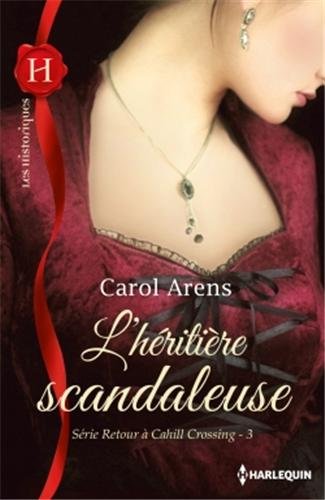 Retour à Cahill Crossing - Tome 3 : L'héritière scandaleuse de Carol Arens Scanda10
