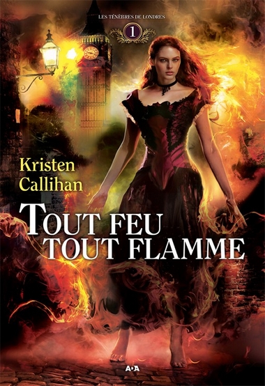 Les Ténèbres de Londres - Tome 1 : Tout Feu Tout Flamme de Kristen Callihan Tout_f10