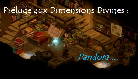 Maj 29/04/14 - Prélude aux Dimensions Divines : Pandora Dimens10