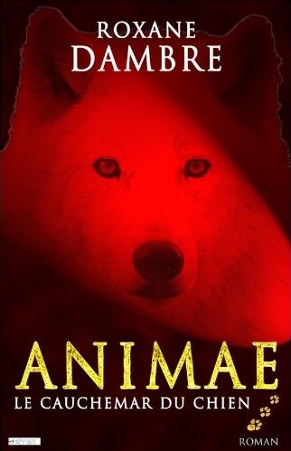 ANIMAE (Tome 03) LE CAUCHEMAR DU CHIEN de Roxane Dambre  Animae11