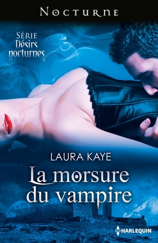 DESIRS NOCTURNES (Tome 01) LA MORSURE DU VAMPIRE de Laura Kaye La-mor10