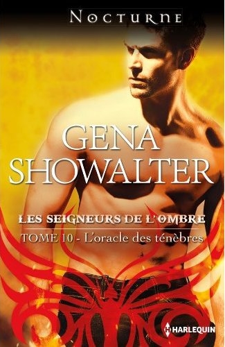 LES SEIGNEURS DE L'OMBRE (Tome 10) L'ORACLE DES TENEBRES de Gena Showalter Les-se10