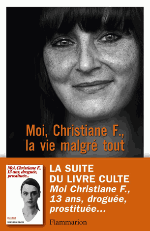 MOI, CHRISTIANE F., LA VIE MALGRE TOUT de Christiane F. Felscherinow et Sonja Vukovic Ff11