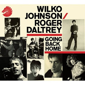 Wilko JOHNSON & Roger Daltrey Going Back Home 2014wi10
