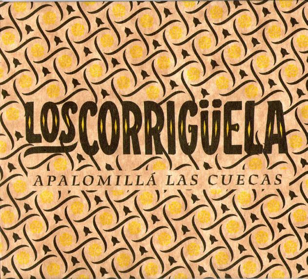 Los Corrigüela - Apalomillá las cuecas [2011].rar  1-010